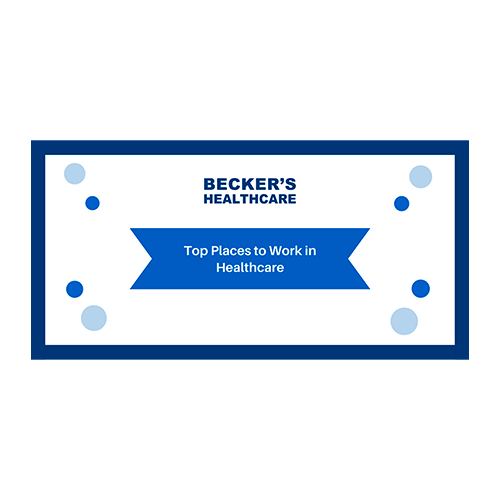 Becker’s Healthcare Top Places to Work in Healthcare